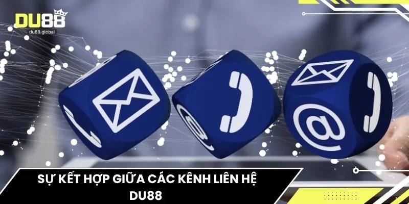 Sự kết hợp giữa các kênh liên hệ DU88